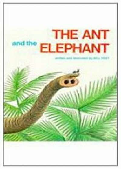 The Ant and the Elephant, Hardcover/Bill Peet