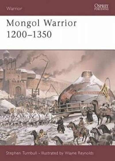 Mongol Warrior 1200-1350, Paperback/Stephen Turnbull