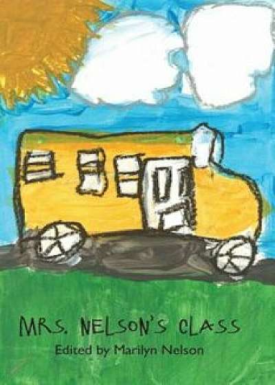 Mrs. Nelson's Class, Paperback/Marilyn Nelson
