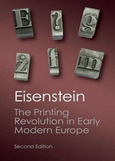 The Printing Revolution in Early Modern Europe, Paperback/Elizabeth L. Eisenstein