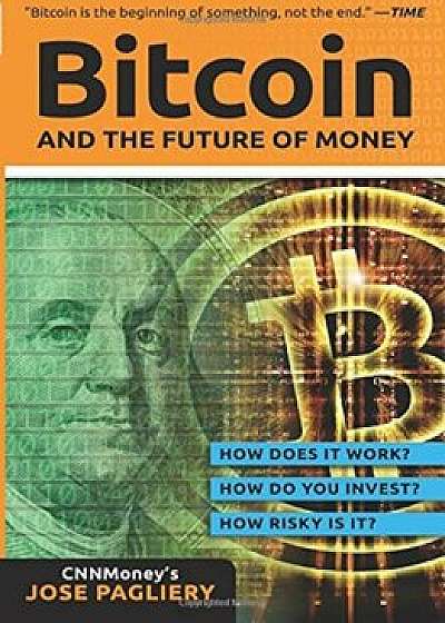 Bitcoin: And the Future of Money, Paperback/Jose Pagliery