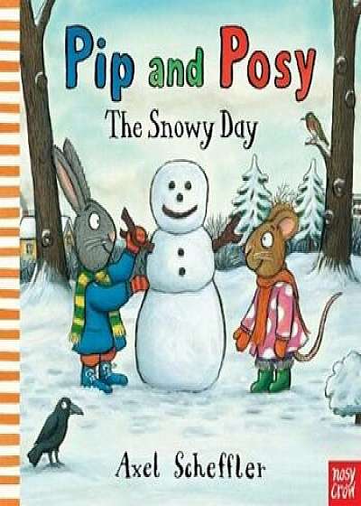 Pip and Posy: The Snowy Day, Hardcover/Axel Scheffler