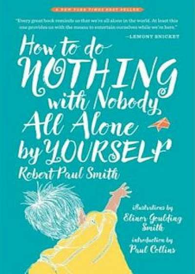 How to Do Nothing with Nobody All Alone by Yourself, Paperback/Robert Paul Smith