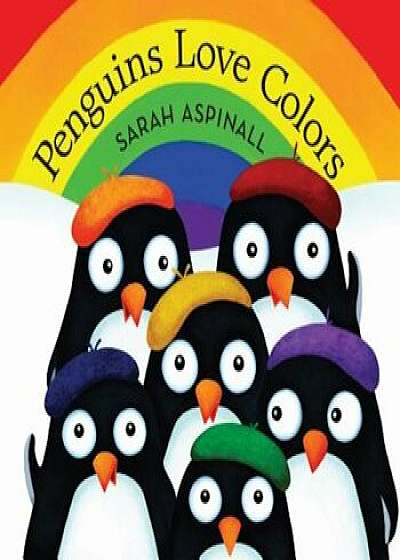 Penguins Love Colors, Hardcover/Sarah Aspinall