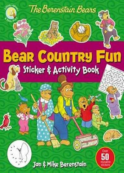 The Berenstain Bears Bear Country Fun Sticker and Activity Book, Paperback/Jan &. Mike Berenstain