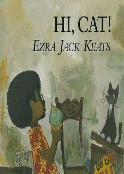 Hi, Cat, Hardcover/Ezra Jack Keats