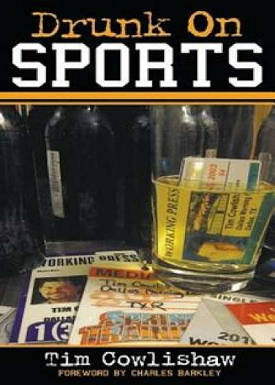 Drunk on Sports, Paperback/Tim Cowlishaw