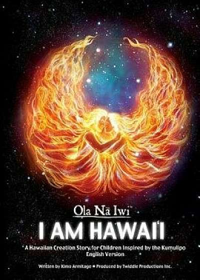 Ola Na Iwi: Hawaii (English Version): A Hawaiian Creation Story for Children Inspired by the Kumulipo, Paperback/Twiddle Productions Inc