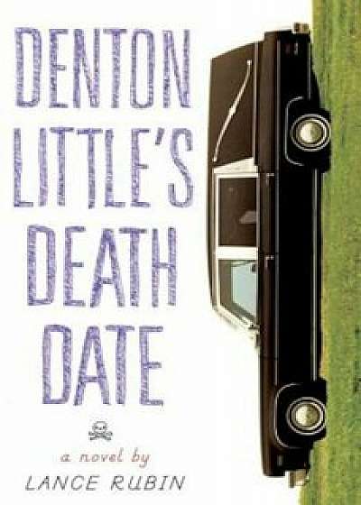 Denton Little's Deathdate, Hardcover/Lance Rubin