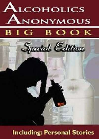 Alcoholics Anonymous - Big Book Special Edition - Including: Personal Stories, Paperback/Alcoholics Anonymous World Services