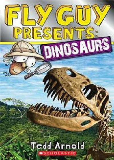 Fly Guy Presents: Dinosaurs, Paperback/Tedd Arnold