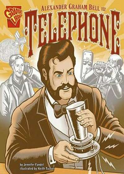 Alexander Graham Bell and the Telephone, Paperback/Jennifer Fandel