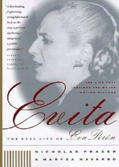 Evita: The Real Life of Eva Peron, Paperback/Nicholas Fraser