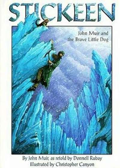 Stickeen: John Muir and the Brave Little Dog, Paperback/John Muir