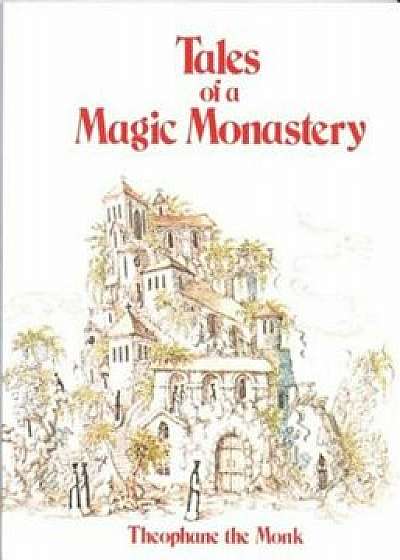 Tales of a Magic Monastery, Paperback/Theophane the Monk