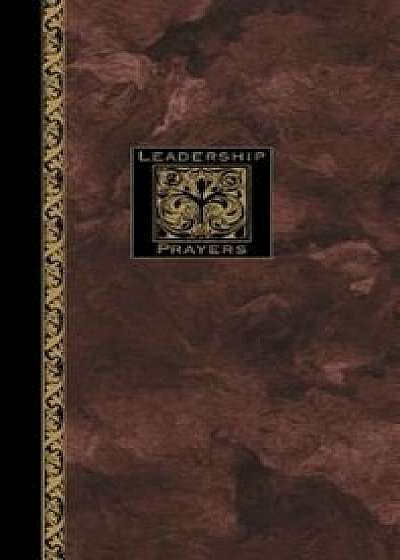 Leadership Prayers, Hardcover/Richard Kriegbaum