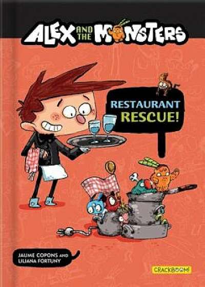 Alex and the Monsters: Restaurant Rescue!, Paperback/Jaume Copons