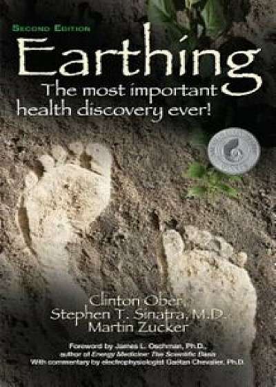Earthing: The Most Important Health Discovery Ever!, Hardcover/Clinton Ober