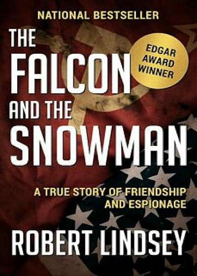 The Falcon and the Snowman: A True Story of Friendship and Espionage, Paperback/Robert Lindsey