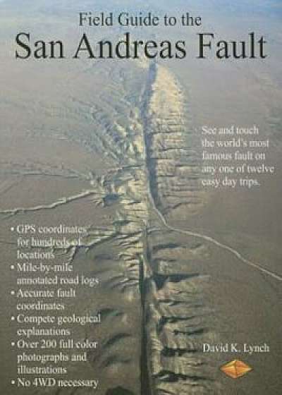 Field Guide to the San Andreas Fault, Paperback/David K. Lynch