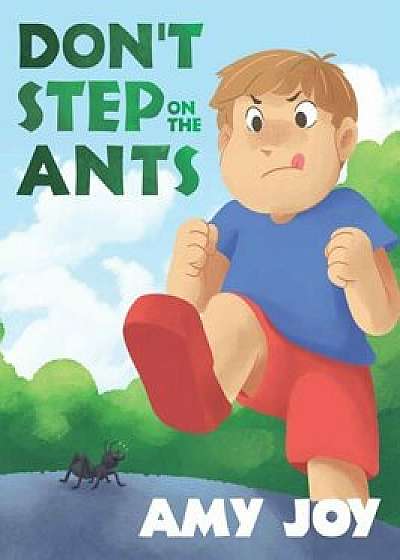 Coperta cărții Don't Step on the Ants, Hardcover/Amy Joy