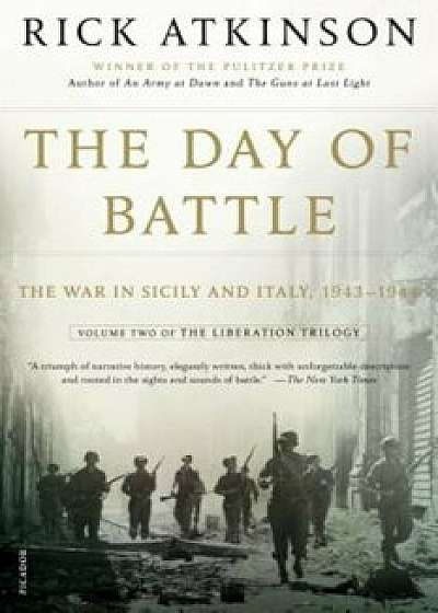 The Day of Battle: The War in Sicily and Italy, 1943-1944, Paperback/Rick Atkinson