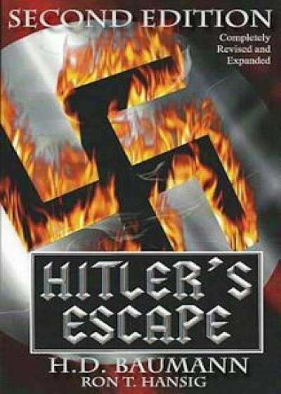 Hitler's Escape Second Edition, Paperback/H. D. Baumann