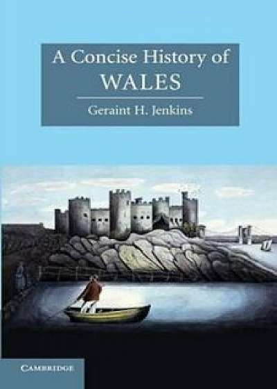 Concise History of Wales, Paperback/Geraint H. Jenkins