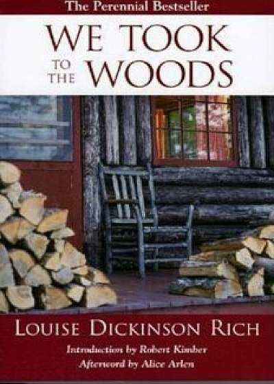 We Took to the Woods, Paperback/Louise Rich Dickinson