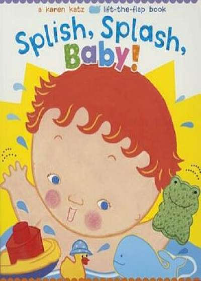 Splish, Splash, Baby!, Hardcover/Karen Katz