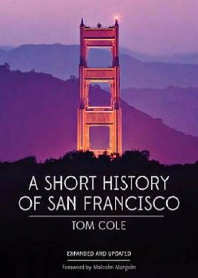A Short History of San Francisco, Paperback/Tom Cole