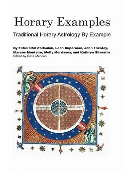 Horary Examples: Traditional Horary Astrology by Example, Paperback/John Frawley