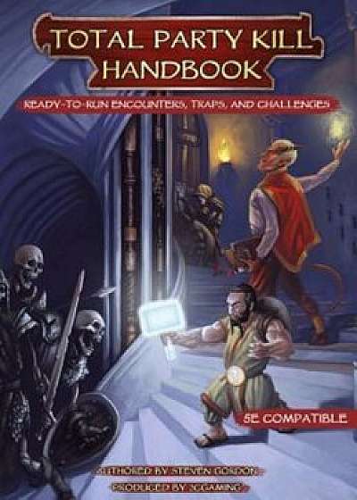 The Total Party Kill Handbook, Hardcover/Steven Gordon