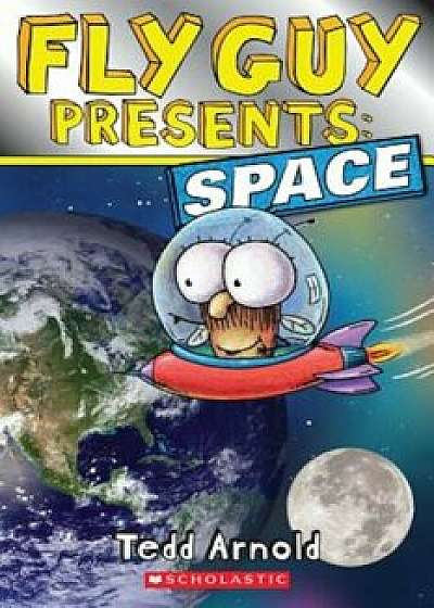 Fly Guy Presents: Space (Scholastic Reader, Level 2), Paperback/Tedd Arnold