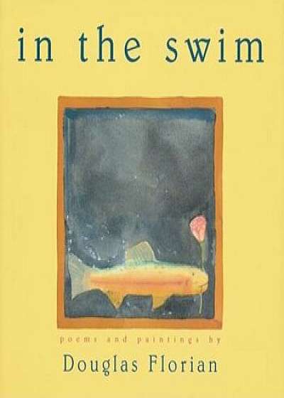 In the Swim, Paperback/Douglas Florian