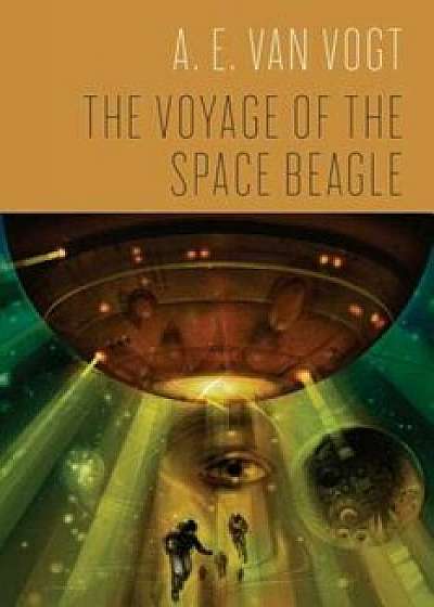 The Voyage of the Space Beagle, Paperback/A. E. Van Vogt