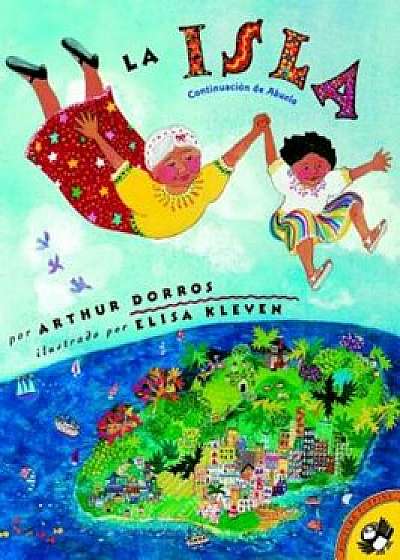La Isla (Spanish Edition), Paperback/Arthur Dorros