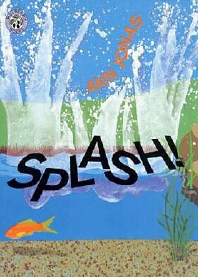 Splash!, Paperback/Ann Jonas