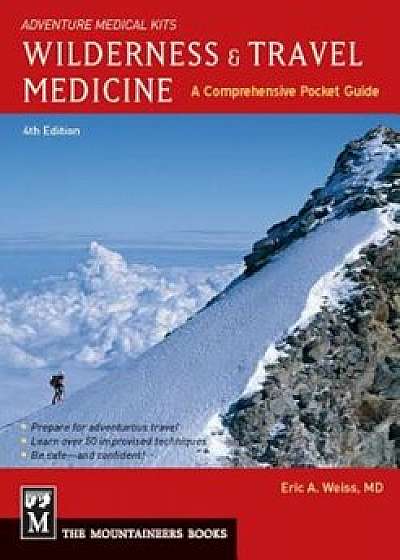 Wilderness & Travel Medicine: A Comprehensive Guide, 4th Edition, Paperback/Eric Weiss