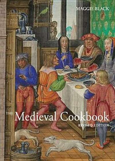 The Medieval Cookbook, Hardcover/Maggie Black