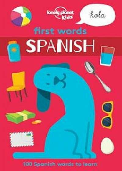 First Words - Spanish, Paperback/LonelyPlanet