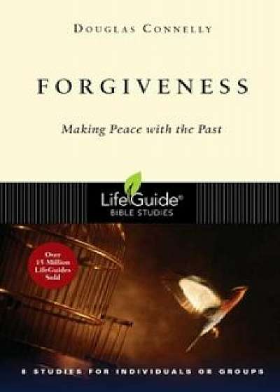 Forgiveness: Faith That Works, Paperback/Douglas Connelly