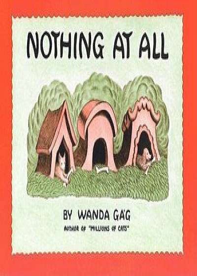 Nothing at All, Hardcover/Wanda Gag