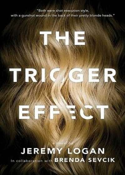 The Trigger Effect, Paperback/Jeremy Logan