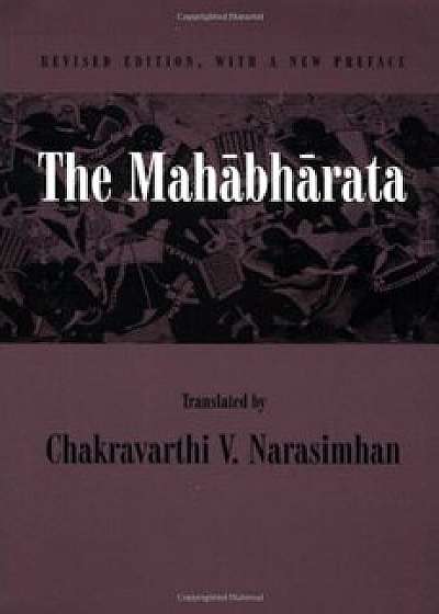 The Mahabharata: An English Version Based on Selected Verses, Paperback/Chakravarthi Narasimhan