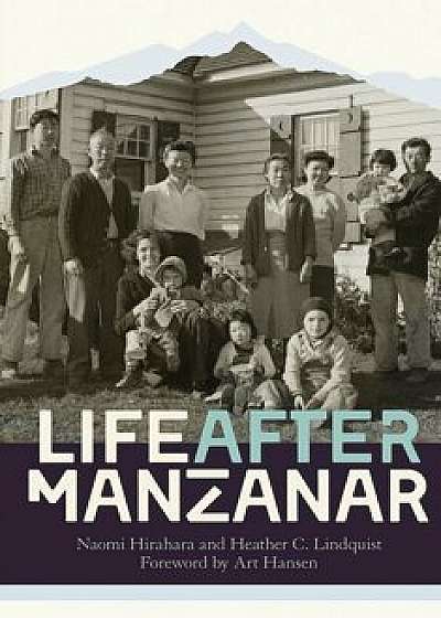 Life After Manzanar, Hardcover/Naomi Hirahara
