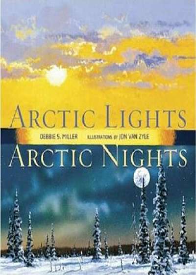 Arctic Lights, Arctic Nights, Paperback/Debbie S. Miller