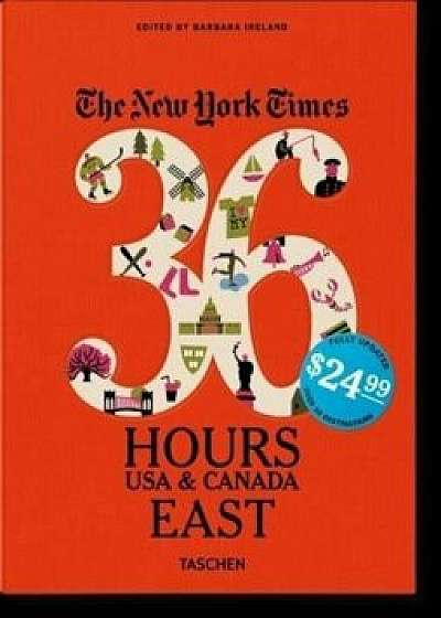 The New York Times: 36 Hours, USA & Canada, East/Barbara Ireland