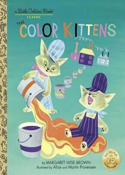 The Color Kittens, Hardcover/Margaret Wise Brown