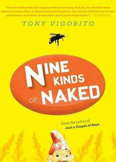 Nine Kinds of Naked, Paperback/Tony Vigorito